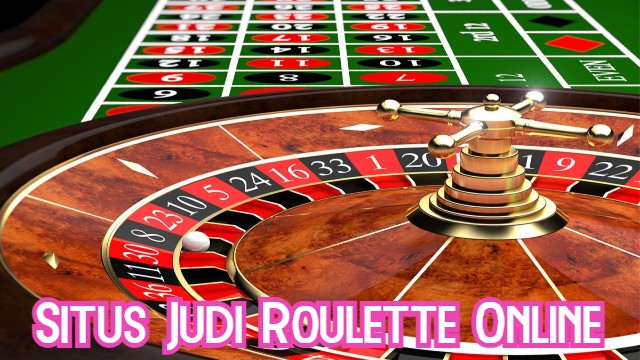 Situs Judi Roulette Online